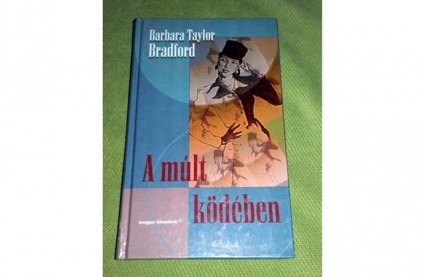 Barbara Taylor Bradford: A mlt kdben