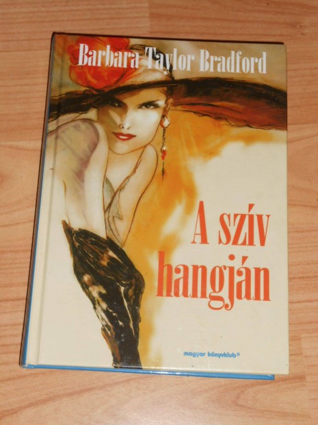 Barbara Taylor Bradford: A szv hangjn