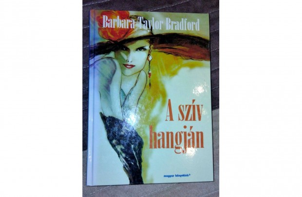 Barbara Taylor Bradford : A szv hangjn