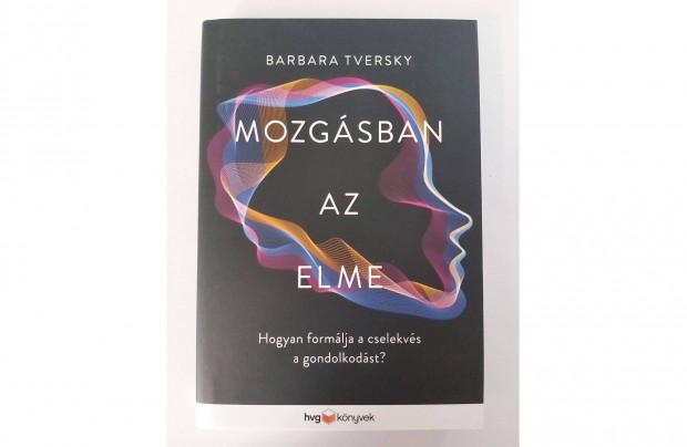 Barbara Tversky: Mozgsban az elme (j pld.)