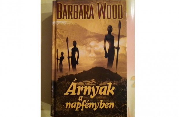 Barbara Wood: rnyak a napfnyben
