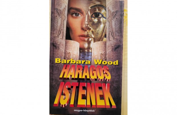 Barbara Wood: Haragos istenek