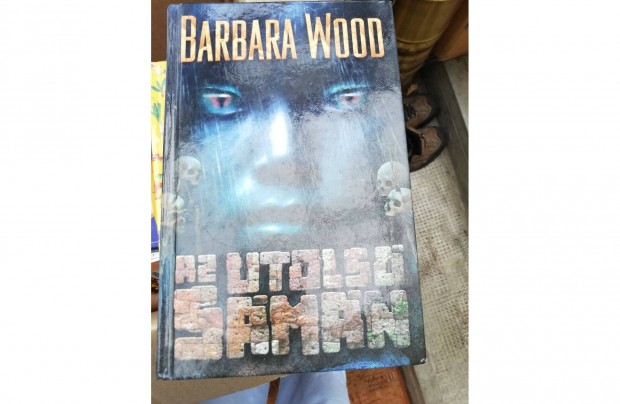 Barbara Wood - Az utols smn 800 forintrt elad