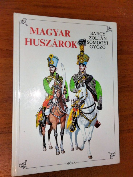 Barcy Zoltn-Somogyi Gyz : Magyar Huszrok