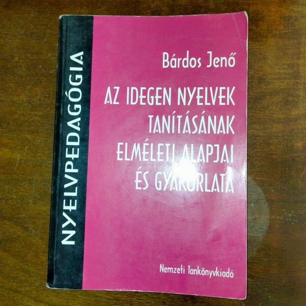 Brdos Jen Az idegen nyelvek tantsnak elmleti alapjai s gyakorla