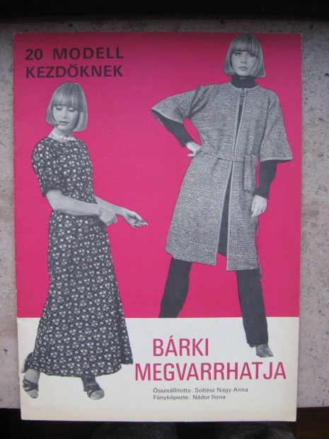 Bárki megvarrhatja, varrás, szabásminta - könyv