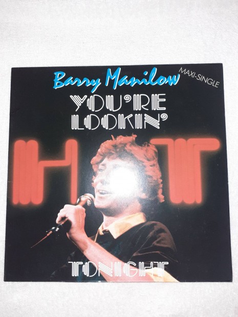 Barry Manilow : You're lookin' hot tonight - 12" Maxi Single