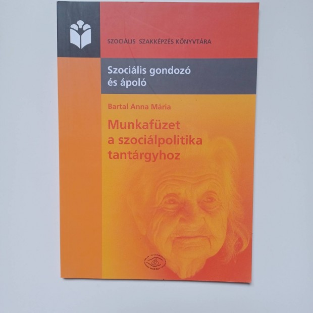 Bartal Anna Mria: Munkafzet a szocilpolitika tantrgyhoz