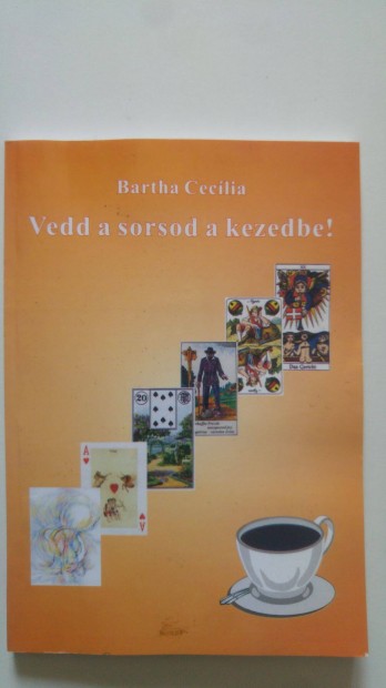 Bartha Ceclia Vedd a sorsod a kezedbe!