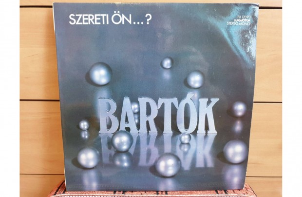 Bartk Bla - Szereti n Bartkot hanglemez bakelit lemez Vinyl