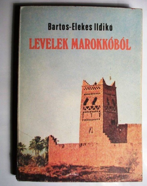 Bartos-Elekes Ildik: Levelek Marokkbl