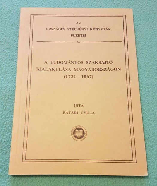 Batri Gyula - A tudomnyos szaksajt kialakulsa Magyarorszgon