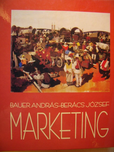 Bauer Andrs - Bercs Jzsef: Marketing