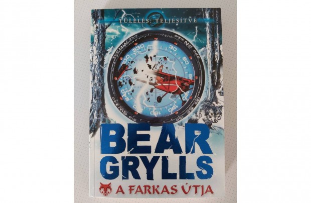 Bear Grylls: A farkas tja