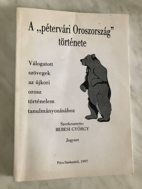 Bebesi Gyrgy: A ptervri Oroszorszg trtnete - egyetemi tanknyv