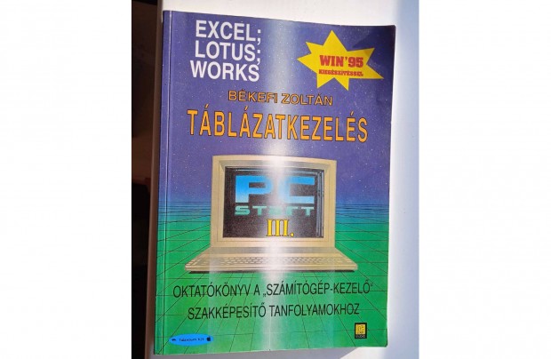 Bkefi Zoltn - Tblzatkezels. Excel, Lotus, Works Win '95
