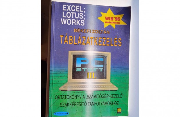 Bkefi Zoltn - Tblzatkezels. Excel, Lotus, Works Win '