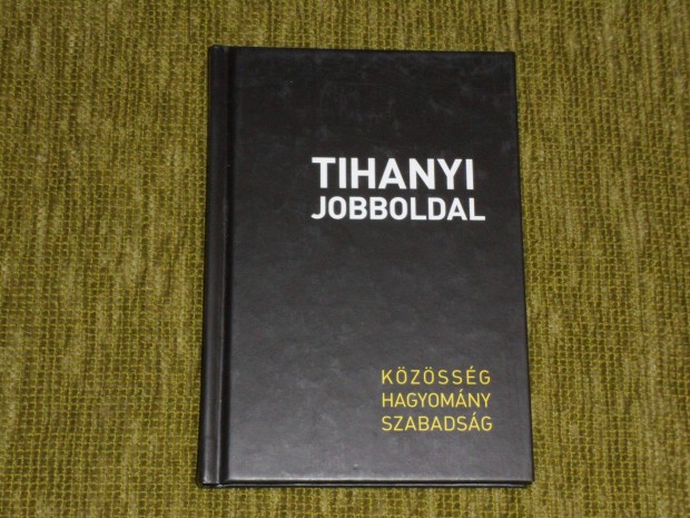 Bks Mrton: Tihanyi jobboldal - Kzssg, hagyomny, szabadsg