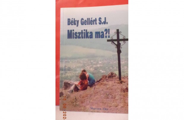 Bky Gellrt S.J. Misztika ma?!