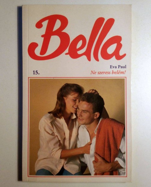 Bella 15. Ne Szeress Belm! (Eva Paul) 1994 (8kp+tartalom)