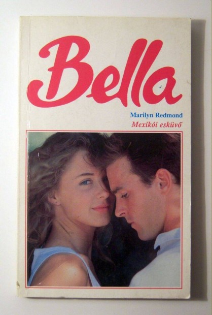 Bella - Mexiki Eskv (Marilyn Redmond) 1992 (3kp+tartalom)