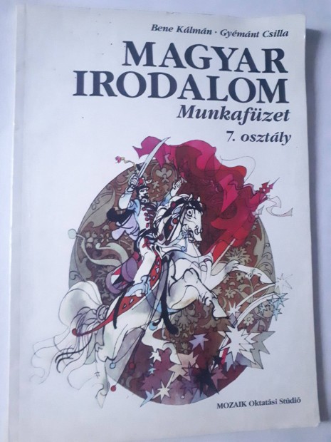 Bene Klmn - Gymnt Csilla: Magyar Irodalom munkafzet 7. osztly