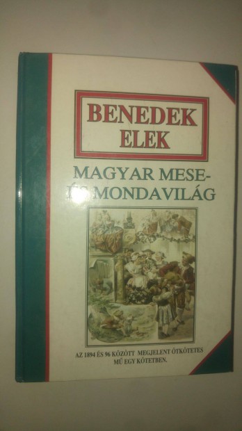 Benedek Elek Magyar mese- s mondavilg (Az 1894 s 96 kztt