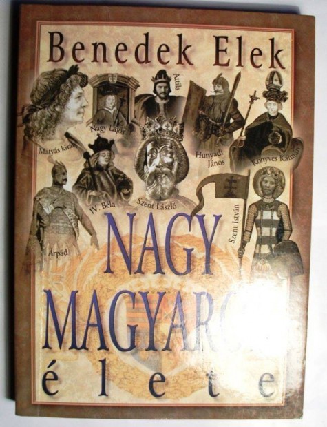 Benedek Elek: Nagy magyarok lete