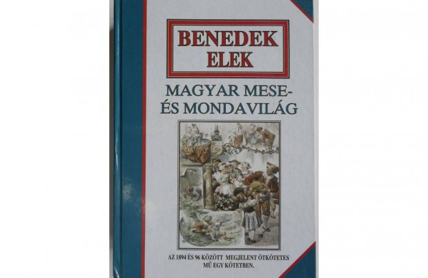 Benedek Elek - Magyar mese-s mondavilg knyv