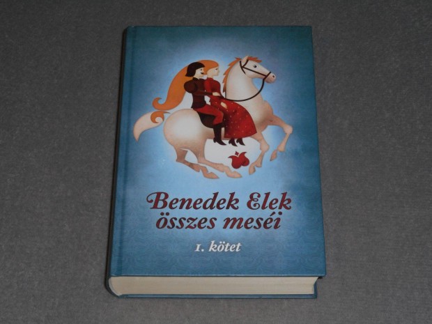 Benedek Elek sszes mesi - I. 1. ktet