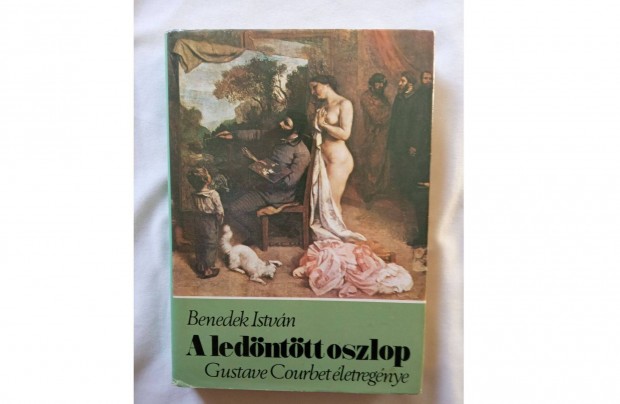 Benedek Istvn - A lednttt oszlop - Gustave Courbet letregnye