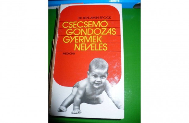 Benjamin Spock: Csecsemőgondozás, gyermeknevelés