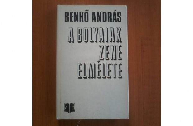 Benk Andrs: A Bolyaiak zene elmlete