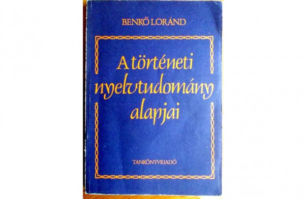 Benk Lornd: A trtneti nyelvtudomny alapjai (egyetemi jegyzet)