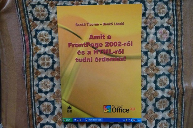 Benk Tiborn - Benk Lszl: Amit a Frontpage 2002-rl s a HTML