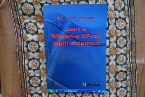 Benk Tiborn - Benk Lszl: Amit a Windows XP-rl tudni rdemes