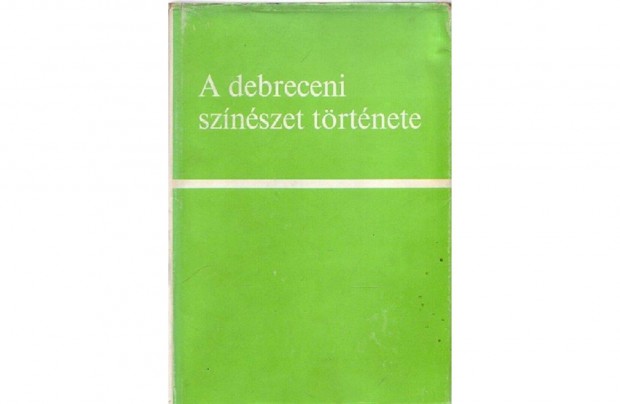 Bnyei Jzsef: A debreceni sznszet trtnete (1976). knyv