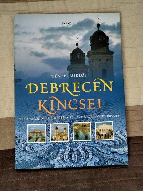 Bnyei Mikls : Debrecen kincsei