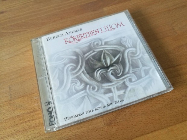 Berecz Andrs - Kkertben liliom (2000, Fon Records Ltd., CD)