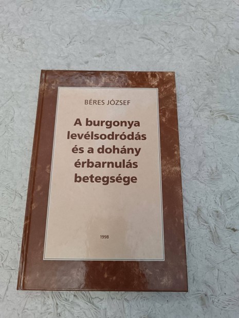 Bres Jzsef: A burgonya levlsodrds s a dohny rbarnuls betegsg