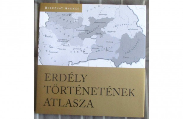 Bereznay Andrs: Erdly trtnetnek atlasza