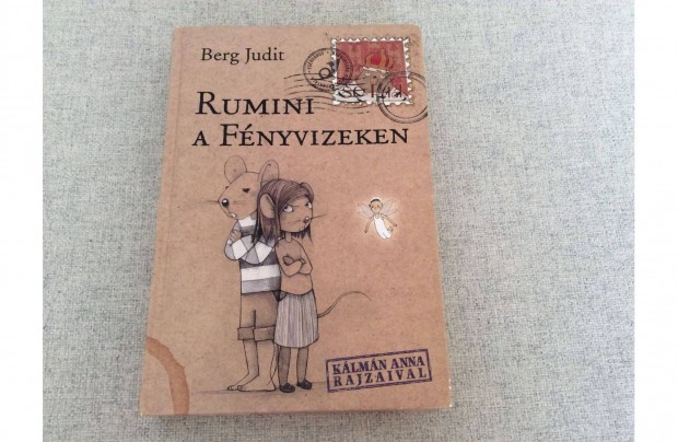 Berg Judit Rumini a fényvizeken Kálmán Anna rajzaival