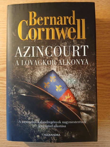 Bernard Cornwell: Azincourt A lovagkor alkonya