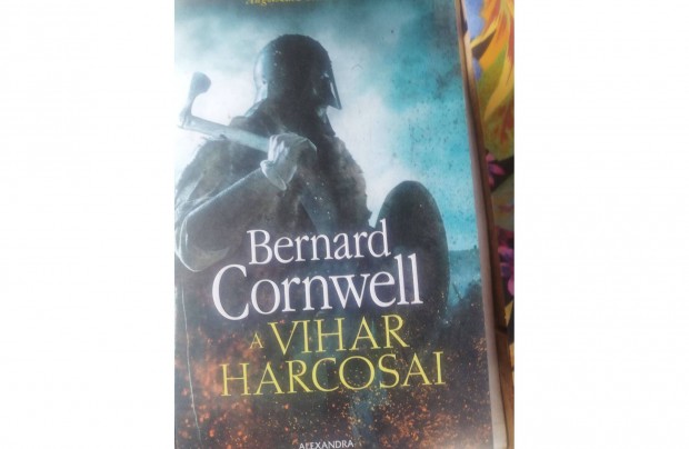 Bernard Cornwell - A vihar harcosai 1000 forintrt elad