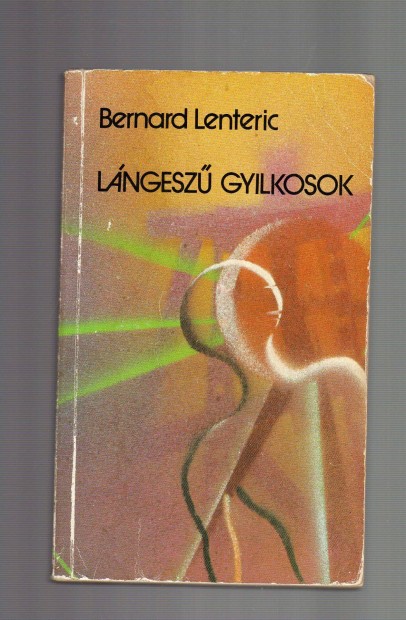 Bernard Lenteric: Lngesz gyilkosok - sci-fi krimi