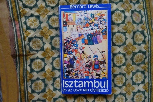 Bernard Lewis : Isztambul s az oszmn civilizci