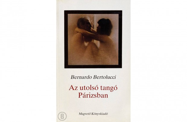 Bernardo Bertolucci: Az utols tang Prizsban