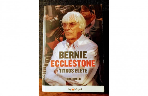 Bernie Ecclestone titkos lete Tom Bower jszer