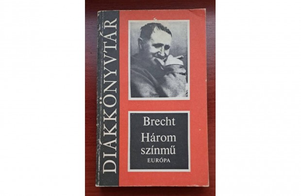 Bertolt Brecht Három színmű A szecsuani jólélek A kaukázusi krétakör