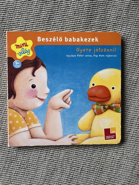 Beszl babakezek - Gyere jtszani